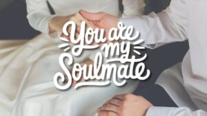 you are my soulmate 